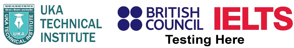 UKA Technical Institute • British Council • IELTS (Testing Here)